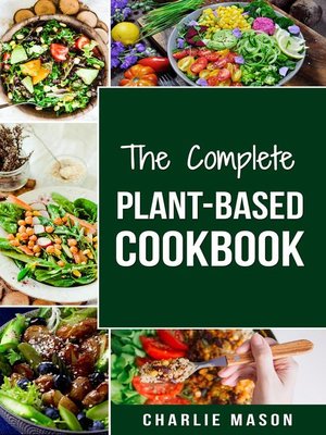 cover image of PLANT-BASED COOKBOOK Whole Food Plant Based Cookbook (plant based cookbook whole food plant based cookbook whole